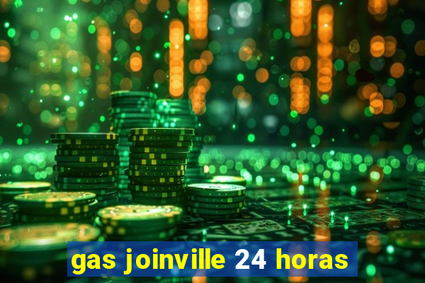 gas joinville 24 horas