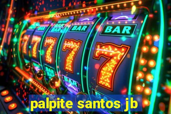 palpite santos jb