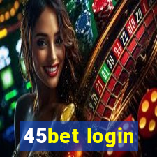 45bet login