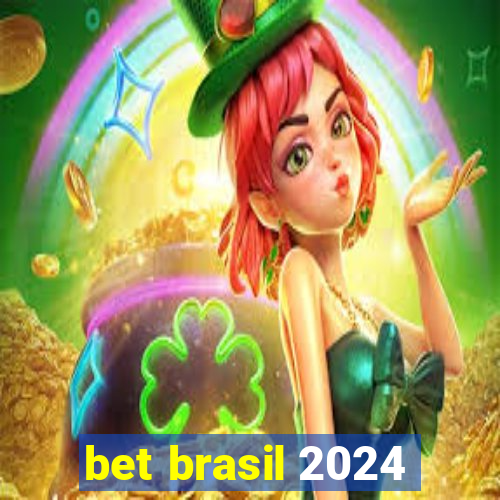 bet brasil 2024