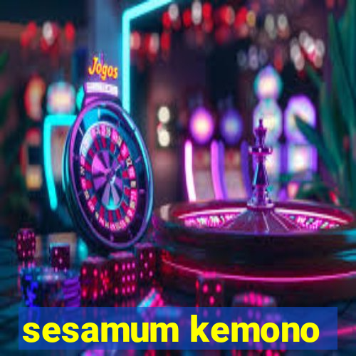 sesamum kemono