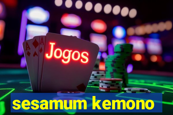 sesamum kemono