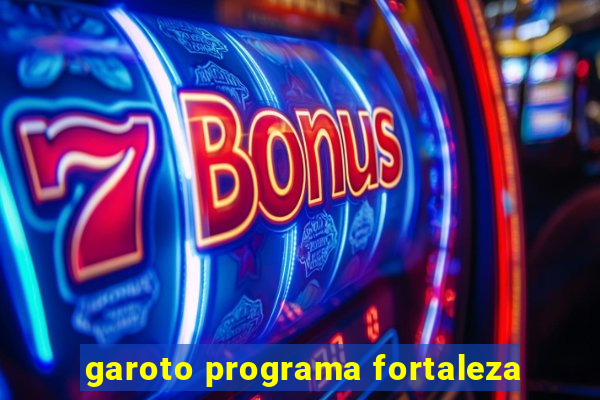 garoto programa fortaleza