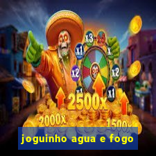 joguinho agua e fogo