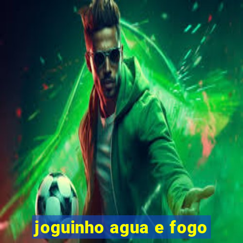 joguinho agua e fogo