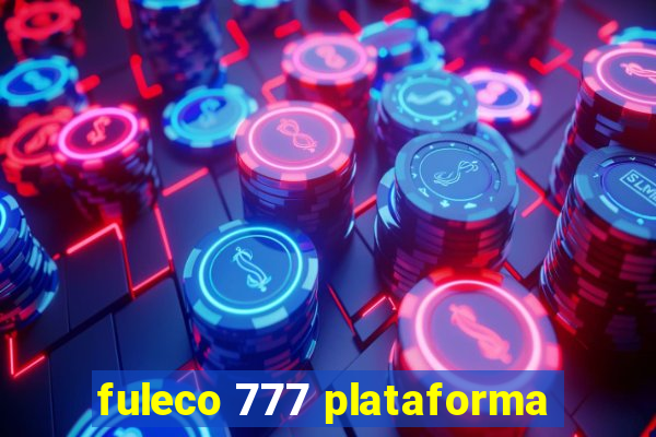 fuleco 777 plataforma