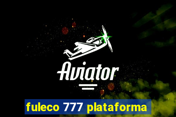 fuleco 777 plataforma