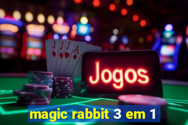 magic rabbit 3 em 1