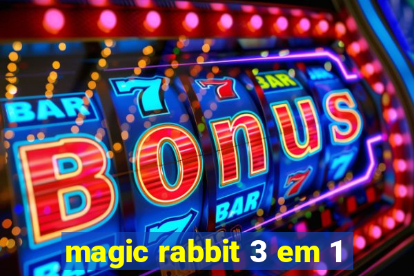 magic rabbit 3 em 1