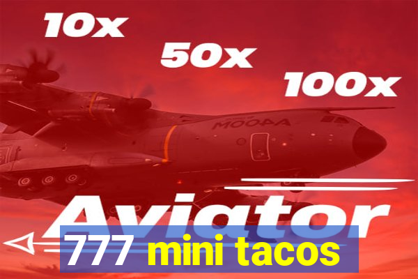 777 mini tacos