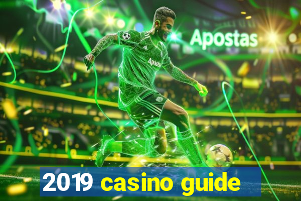 2019 casino guide