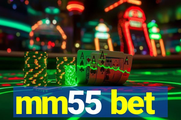 mm55 bet