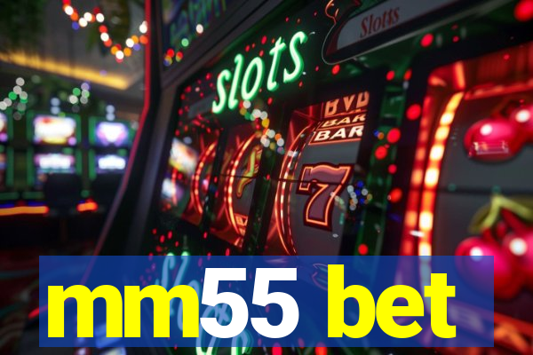 mm55 bet