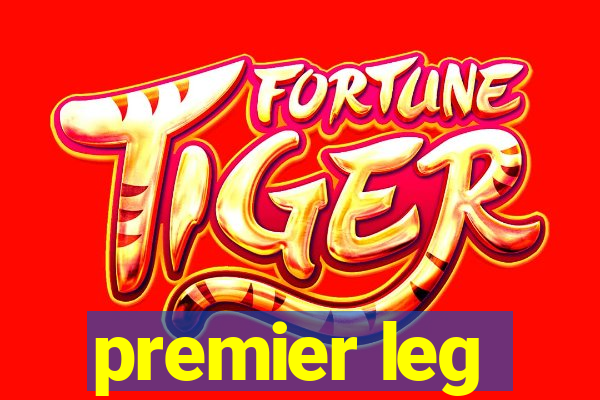 premier leg