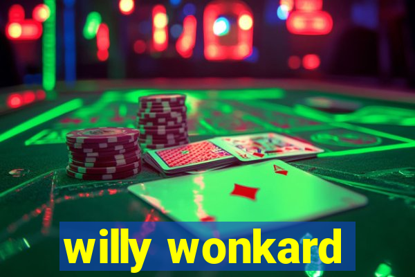 willy wonkard