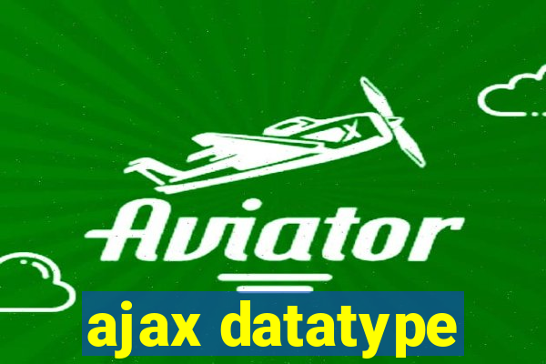 ajax datatype