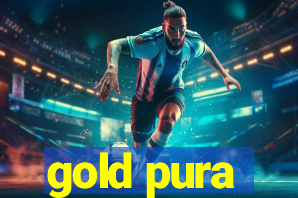 gold pura