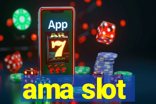 ama slot