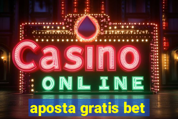 aposta gratis bet