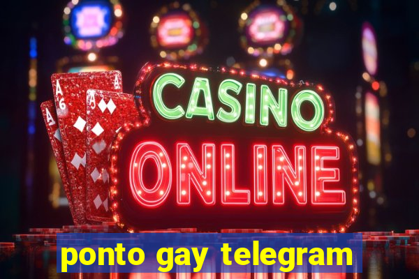 ponto gay telegram