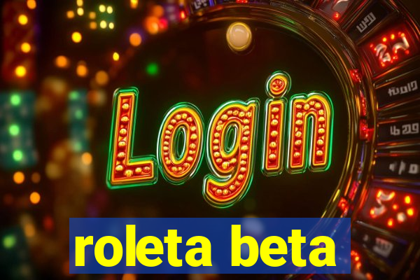 roleta beta