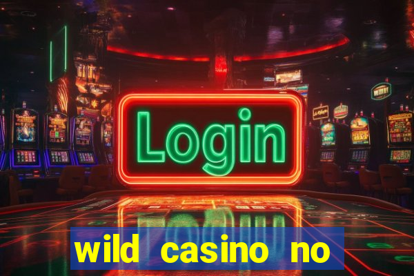 wild casino no deposit bonuses