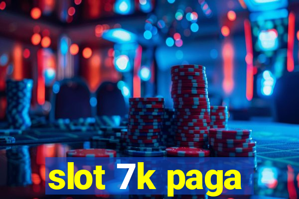 slot 7k paga