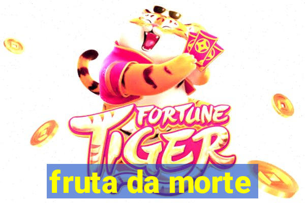 fruta da morte