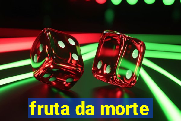 fruta da morte