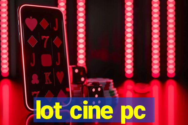 lot cine pc