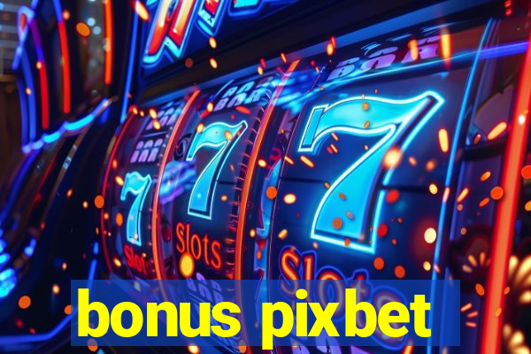 bonus pixbet