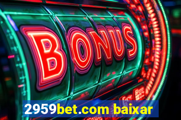 2959bet.com baixar