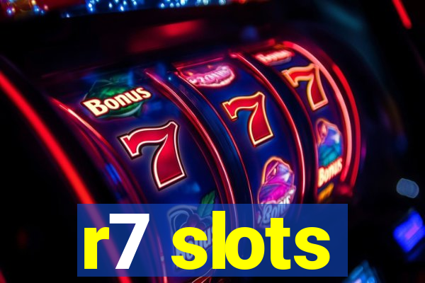 r7 slots