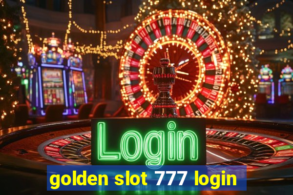 golden slot 777 login