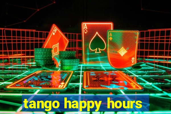 tango happy hours