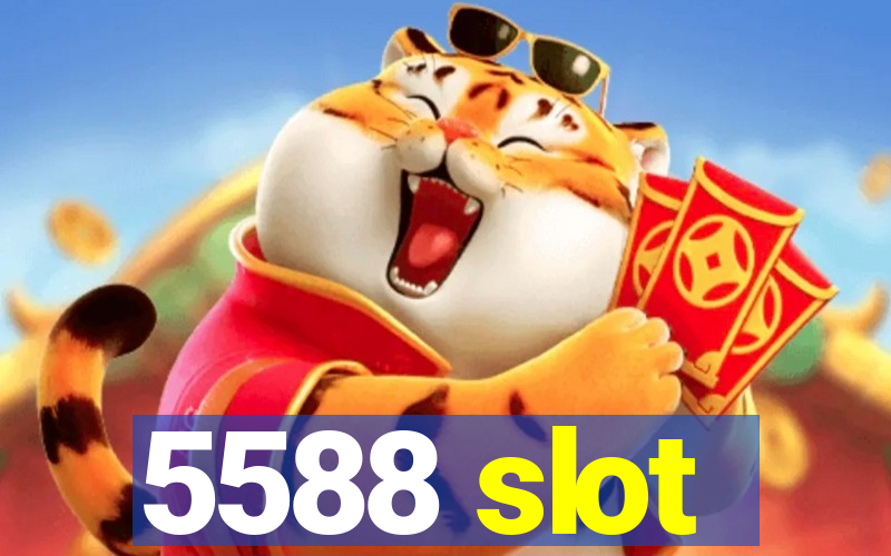 5588 slot