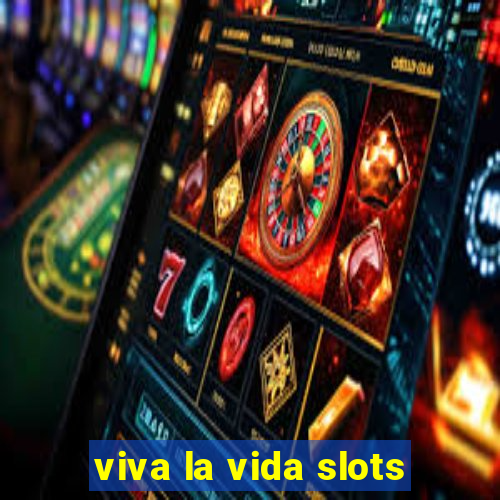 viva la vida slots