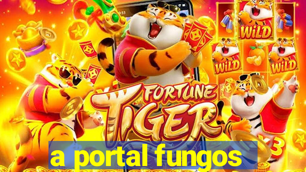 a portal fungos