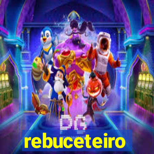 rebuceteiro