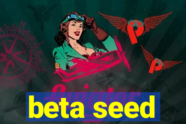 beta seed