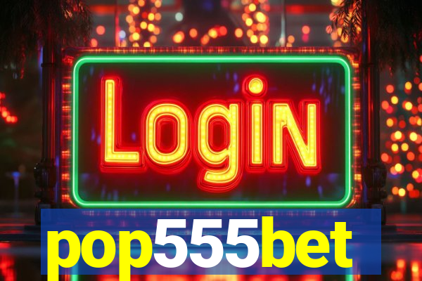 pop555bet