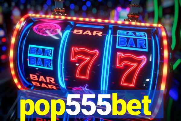 pop555bet