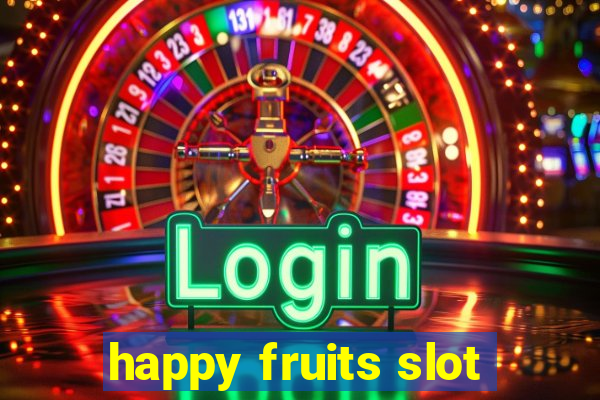 happy fruits slot