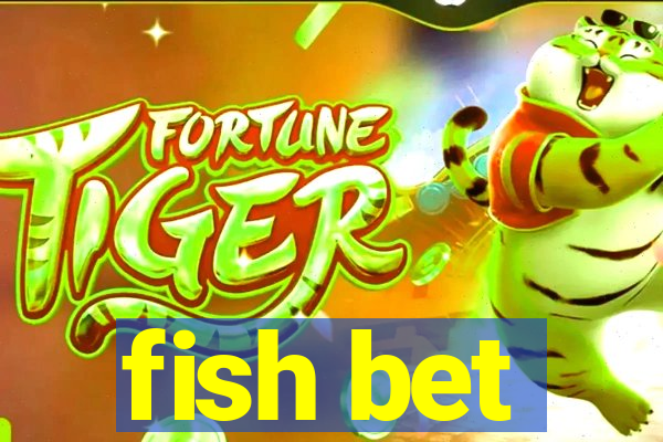 fish bet