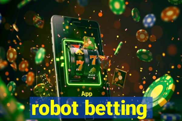 robot betting