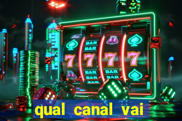 qual canal vai passar jogo da champions