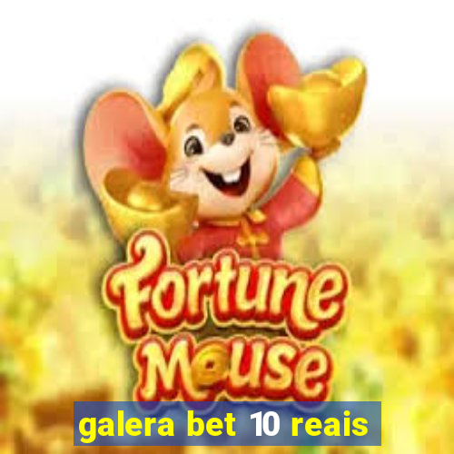 galera bet 10 reais