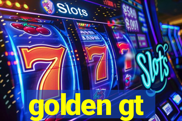 golden gt