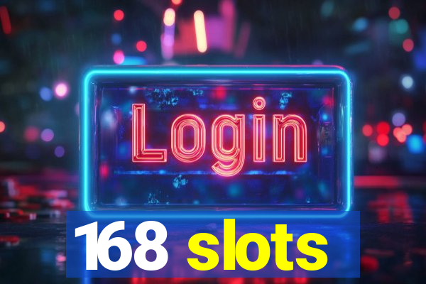 168 slots