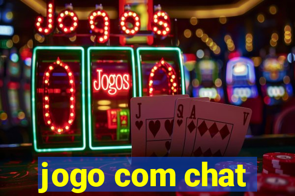 jogo com chat